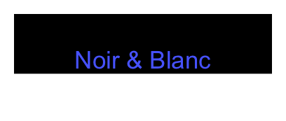 Noir & Blanc